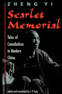 Scarlet Memorial: Tales Of Cannibalism In Modern China