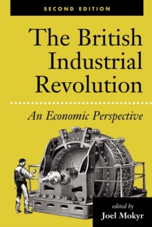 Image for The British industrial revolution  : an economic perspective