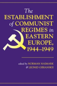 Image for The Establishment Of Communist Regimes In Eastern Europe, 1944-1949