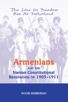 Image for Armenians And The Iranian Constitutional Revolution Of 1905-1911