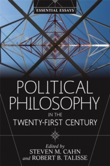 Image for Political philosophy in the twenty-first century  : essential essays