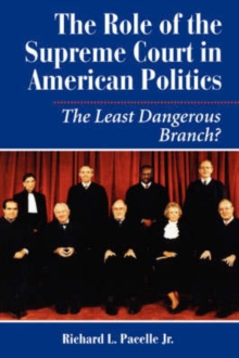 Image for The role of the Supreme Court in American politics  : the least dangerous branch?