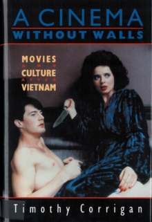 Image for A Cinema Without Walls : Movies and Culture after Vietnam