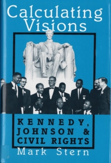 Image for Calculating Visions : Kennedy, Johnson, and Civil Rights