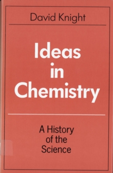 Image for Ideas in Chemistry : A History of the Science