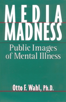 Image for Media Madness : Public Images of Mental Illness