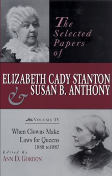 Selected Papers of Elizabeth Cady Stanton and Susan B. Anthony