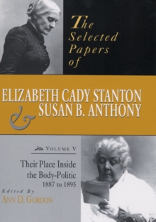 Selected Papers of Elizabeth Cady Stanton and Susan B. Anthony
