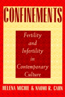Image for Confinements : Fertility and Infertility in Contemporary Culture