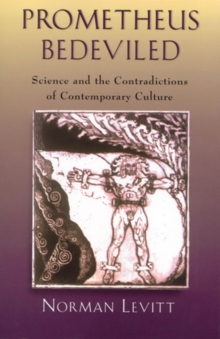 Image for Prometheus Bedeviled : Science and the Contradictions of Contemporary Culture