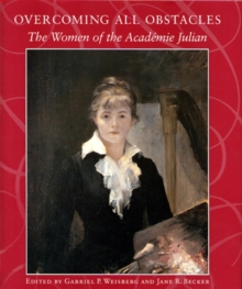 Image for Overcoming All Obstacles : The Women of the Academie Julian