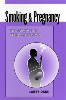Image for Smoking and Pregnancy : The Politics of Fetal Protection