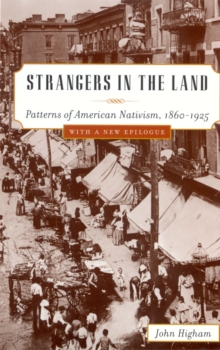 Image for Strangers in the land  : patterns of American nativism, 1860-1925