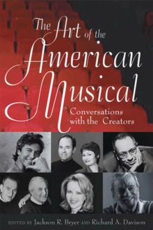 Image for The Art of the American Musical : Conversations With the Creators