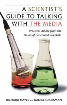 Image for A Scientist's Guide To Talking With The Media