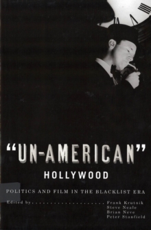Image for Un-American Hollywood  : politics and film in the blacklist era