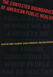 Image for The contested boundaries of American public health