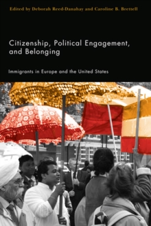 Image for Citizenship, political engagement, and belonging  : immigrants in Europe and the United States