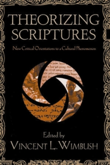 Image for Theorizing Scriptures: New Critical Orientations to a Cultural Phenomenon