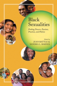 Image for Black Sexualities : Probing Powers, Passions, Practices, and Policies