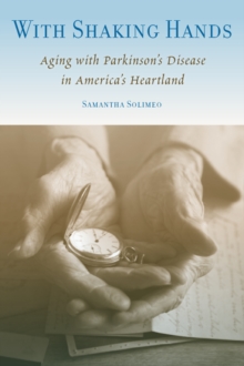 Image for With Shaking Hands: Aging with Parkinson's Disease in America's Heartland