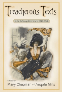 Image for Treacherous Texts : An Anthology of U.S. Suffrage Literature, 1846-1946