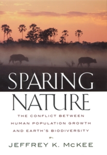 Image for Sparing Nature: The Conflict Between Human Population Growth and Earth's Biodiversity