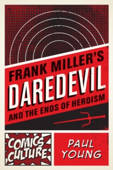 Image for Frank Miller's Daredevil and the ends of heroism