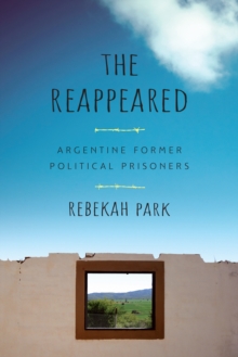 Image for The Reappeared: Argentine Former Political Prisoners