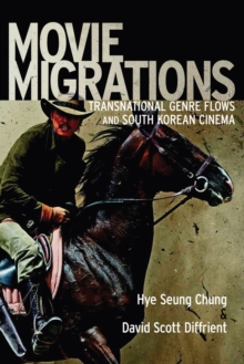 Image for Movie Migrations : Transnational Genre Flows and South Korean Cinema