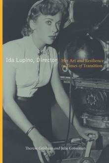Image for Ida Lupino, Director: Her Art and Resilience in Times of Transition
