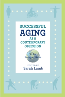 Image for Successful Aging as a Contemporary Obsession: Global Perspectives