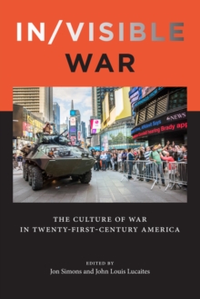 Image for In/visible War: The Culture of War in Twenty-first-Century America