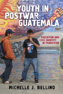 Youth in Postwar Guatemala