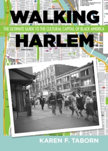 Image for Walking Harlem: The Ultimate Guide to the Cultural Capital of Black America