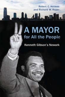 Image for Mayor for All the People: Kenneth Gibson's Newark