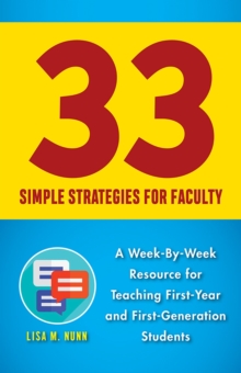 Image for 33 simple strategies for faculty  : a week-by-week resource for teaching first-year and first-generation students