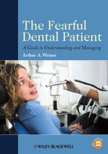 Image for The fearful dental patient  : a guide to understanding and managing