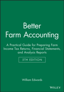 Image for Better Farm Accounting : A Practical Guide for Preparing Farm Income Tax Returns, Financial Statements, and Analysis Reports
