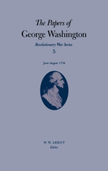 Image for The Papers of George Washington v.5; Revolutionary War Series;June-August 1776