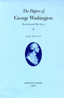 Image for The Papers of George Washington v.8; Revolutionary War Series;January-March 1777