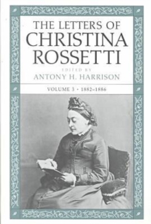 Image for The Letters of Christina Rossetti v. 3; 1882-1886