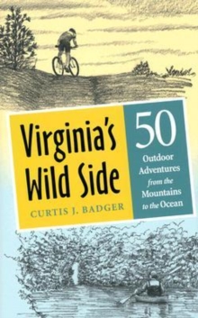 Image for Virginia's wild side  : fifty outdoor adventures from the mountains to the ocean