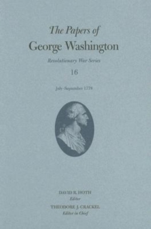 Image for The Papers of George Washington v. 16; July-September 1778