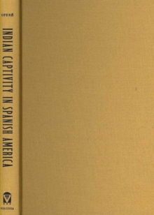Indian Captivity in Spanish America