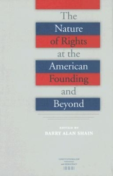 Image for The Nature of Rights at the American Founding and Beyond