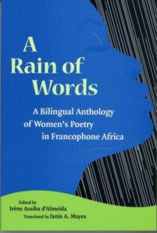 Image for A Rain of Words : A Bilingual Anthology of Women's Poetry in Francophone Africa