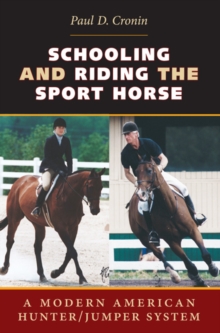 Schooling and Riding the Sport Horse