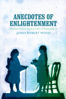 Image for Anecdotes of Enlightenment: Human Nature from Locke to Wordsworth
