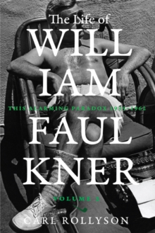 Image for Life of William Faulkner: This Alarming Paradox, 1935-1962